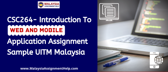 CSC264- Introduction To Web And Mobile Application Assignment Sample UITM Malaysia