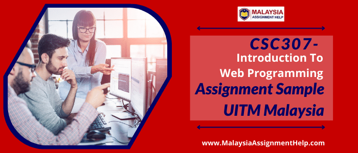 CSC307- Introduction To Web Programming Assignment Sample UITM Malaysia