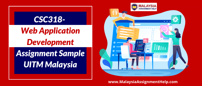 CSC318- Web Application Development Assignment Sample UITM Malaysia