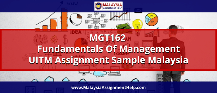 MGT162 Fundamentals Of Management UITM Assignment Sample Malaysia