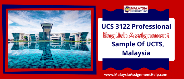 UCS 3122 Professional English Assignment Sample of UCTS, Malaysia