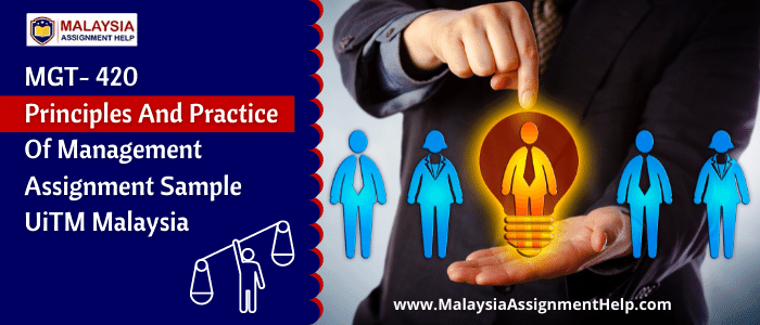 MGT- 420 Principles and Practice of Management Assignment Sample UiTM Malaysia