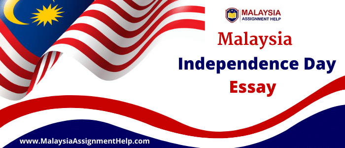 Malaysia Independence Day Essay Sample