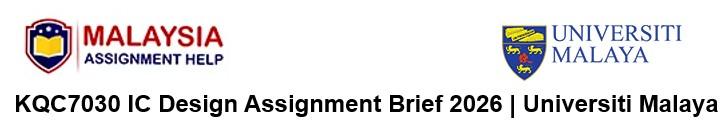 KQC7030 IC Design Assignment Solved By Malaysia Assignment Help