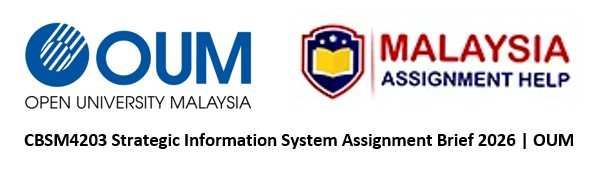 CBSM4203 Strategic Information System Assignment Brief 2026 | OUM